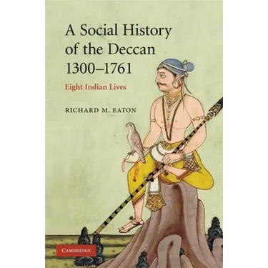 A Social History of the Deccan, 1300-1761