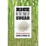 Rice in the Time of Sugar: The Political Economy of Food in Cuba
