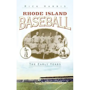 Rhode Island Baseball: The Early Years