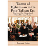 Women of Afghanistan in the Post-Taliban Era: How Lives Have Changed and Where They Stand Today