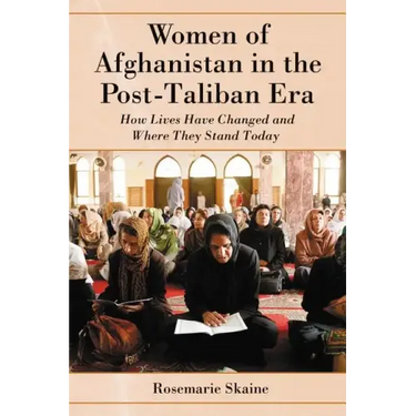 Women of Afghanistan in the Post-Taliban Era: How Lives Have Changed and Where They Stand Today