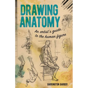 Drawing Anatomy: An Artist's Guide to the Human Figure