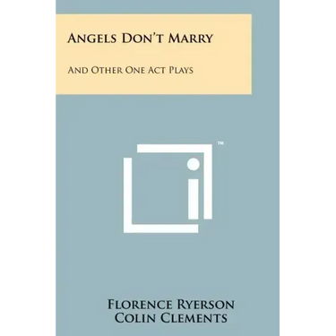 Angels Don't Marry: And Other One Act Plays