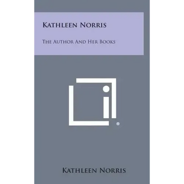 Kathleen Norris: The Author and Her Books