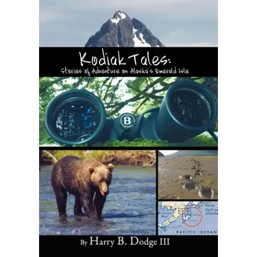 Kodiak Tales: Stories of Adventure on Alaska's Emerald Isle