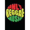 Only Reggae Music: Gift idea for reggae lovers and jamaican music addicts. 6 x 9 inches - 100 pages