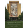 Building Catholic Higher Education: Unofficial Reflections from the University of Notre Dame