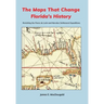 The Maps That Change Florida's History: Revisiting the Ponce de León and Narváez Settlement Expeditions