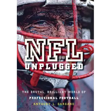 NFL Unplugged: The Brutal, Brilliant World of Professional Football