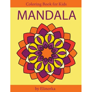 Mandala Coloring Book for Kids and Beginners: Easy and Simple Mandalas Designs, Perfect Gift for Boys and Girls, Relaxation, Focusing, Meditation and