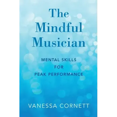 Mindful Musician: Mental Skills for Peak Performance
