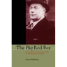 The Big Red Fox: The Incredible Story of Norman Red Ryan, Canada's Most Notorious Criminal