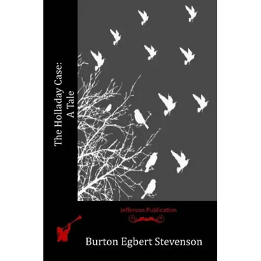 The Holladay Case: A Tale