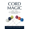 Cord Magic: Effective Tips and Methods to Learn Knot Magic and Spellcrafting with Fiber