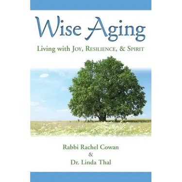 Wise Aging: Living with Joy, Resilience, & Spirit
