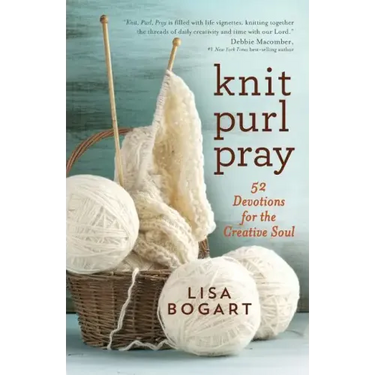 Knit, Purl, Pray: 52 Devotions for the Creative Soul