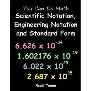 You Can Do Math: Scientific Notation, Engineering Notation and Standard Form