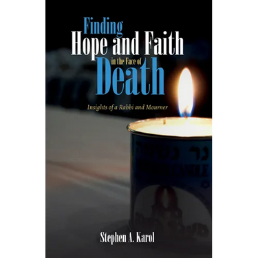 Finding Hope and Faith in the Face of Death: Insights of a Rabbi and Mourner