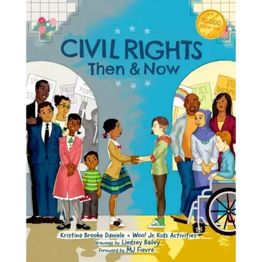 Civil Rights Then and Now: A Timeline of Past and Present Social Justice Issues in America (Black History Book for Kids)