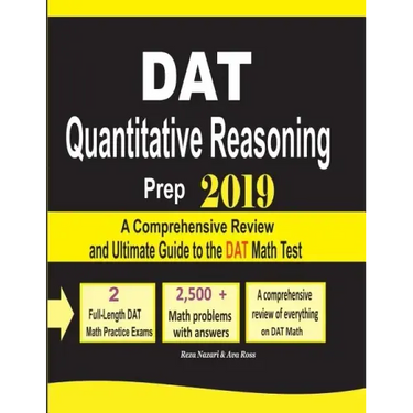 DAT Quantitative Reasoning Prep 2019: A Comprehensive Review and Ultimate Guide to the DAT Math Test