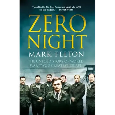 Zero Night: The Untold Story of World War Two's Greatest Escape: The Untold Story of World War Two's Greatest Escape
