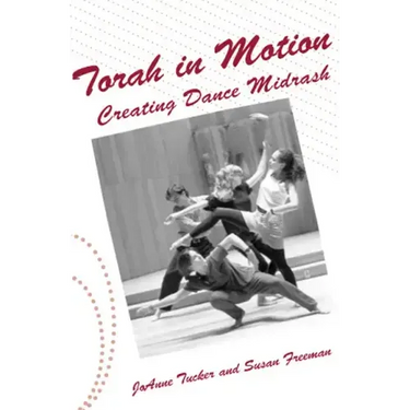 Torah in Motion: Creating Dance Midrash
