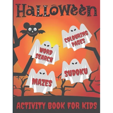 Halloween Activity Book For Kids: Word Search, Colouring Pages, Mazes, Sudokus: Pumpkins, Witches, Monsters, Ghosts, Haunted Houses, Vampires, Trick o