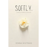 Softly: words of wisdom & warmth