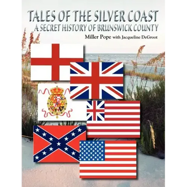 Tales of the Silver Coast-A Secret History of Brunswick County