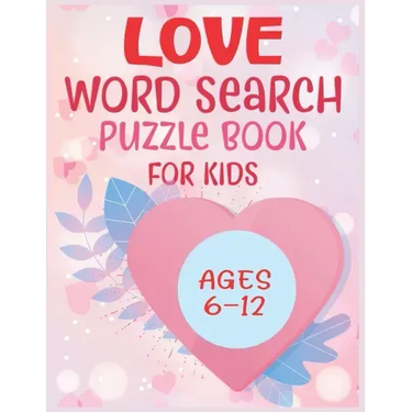 Love Word Search Puzzle Book For Kids Ages 6-12