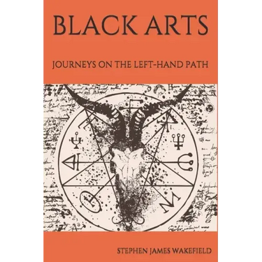 Black Arts: Journeys on the Left-Hand Path