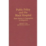 Public Policy and the Black Hospital: From Slavery to Segregation to Integration