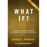 What If?: by Randall Munroe - Includes Analysis of What If