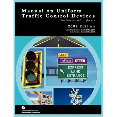 Manual on Uniform Traffic Control for Streets and Highways (Includes changes 1 and 2 dated May 2012)