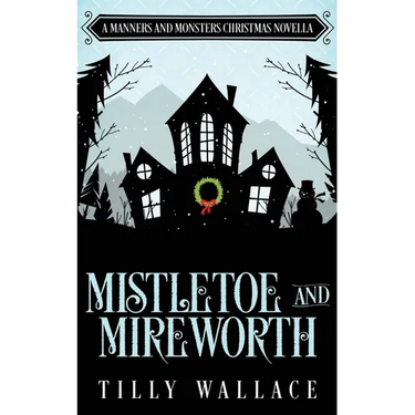 Mistletoe and Mireworth