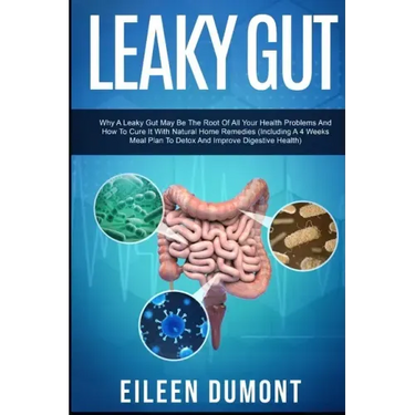 Leaky Gut: Complete Beginners Guide To Leaky Gut