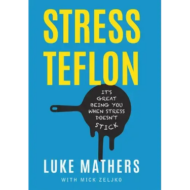 Stress Teflon: It's Great Being You When Stress Doesn't Stick