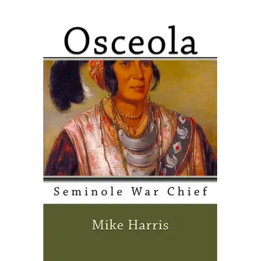 Osceola: Seminole War Chief