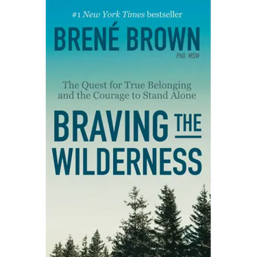 Braving the Wilderness: Reese's Book Club: The Quest for True Belonging and the Courage to Stand Alone