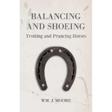 Balancing and Shoeing Trotting and Prancing Horses