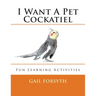 I Want A Pet Cockatiel