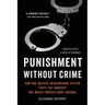 Punishment Without Crime: How Our Massive Misdemeanor System Traps the Innocent and Makes America More Unequal