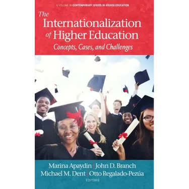 The Internationalization of Higher Education: Concepts, Cases, and Challenges