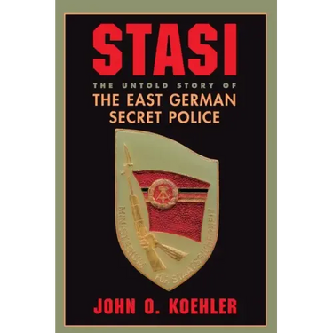 Stasi: The Untold Story of the East German Secret Police