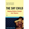 Shy Child: Helping Children Triumph Over Shyness