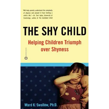 Shy Child: Helping Children Triumph Over Shyness