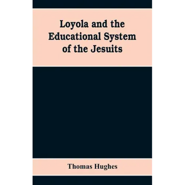 Loyola and the educational system of the Jesuits