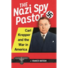 The Nazi Spy Pastor: Carl Krepper and the War in America