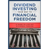 Dividend Investing Your Way to Financial Freedom: A Guide to Live Off Dividends Forever
