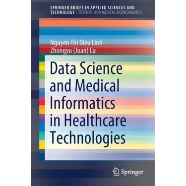 Data Science and Medical Informatics in Healthcare Technologies